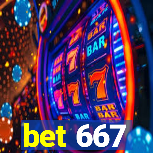 bet 667